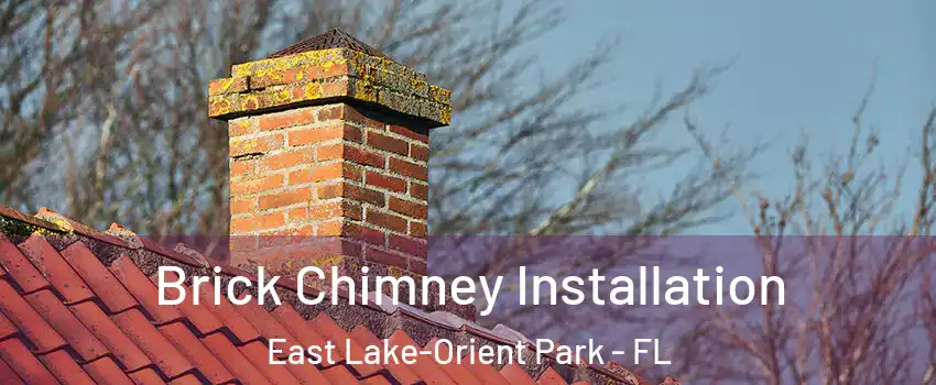  Brick Chimney Installation East Lake-Orient Park - FL