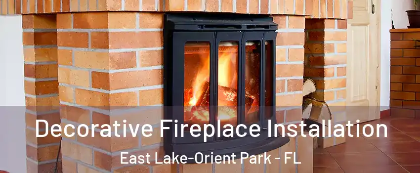  Decorative Fireplace Installation East Lake-Orient Park - FL