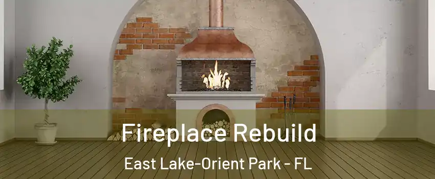  Fireplace Rebuild East Lake-Orient Park - FL