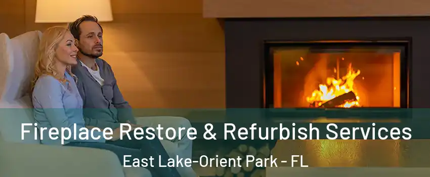  Fireplace Restore & Refurbish Services East Lake-Orient Park - FL
