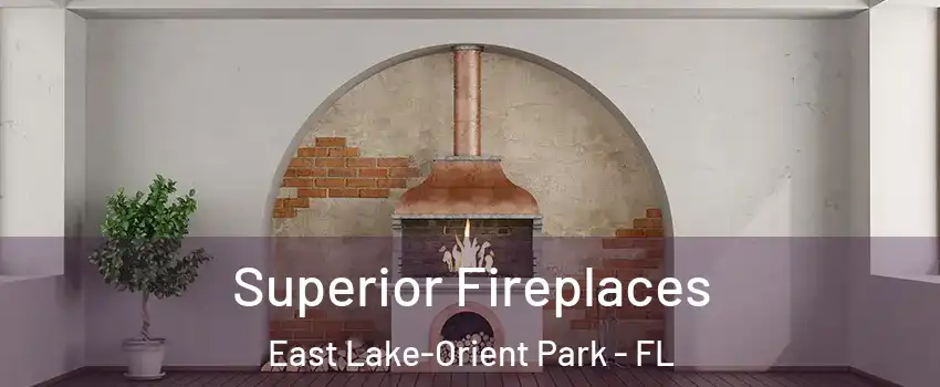  Superior Fireplaces East Lake-Orient Park - FL