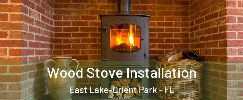  Wood Stove Installation East Lake-Orient Park - FL